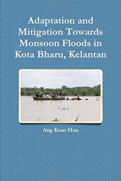 portada Adaptation and Mitigation Towards Monsoon Floods in Kota Bharu, Kelantan