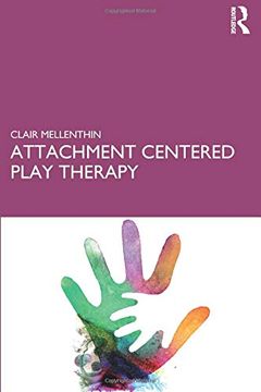 portada Attachment Centered Play Therapy (en Inglés)