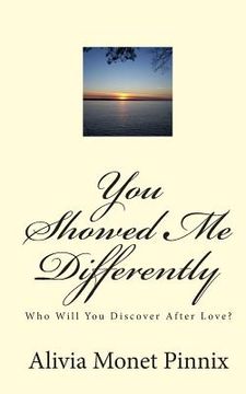 portada You Showed Me Differently: Who Will You Discover After Love? (en Inglés)