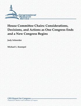 portada House Committee Chairs:  Considerations, Decisions, and Actions as One Congress Ends and a New Congress Begins