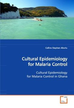 portada Cultural Epidemiology for Malaria Control: Cultural Epidemiology for Malaria Control in Ghana