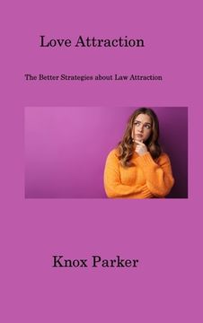 portada Love Attraction: The Better Strategies about Law Attraction