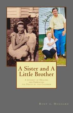 portada A Sister and A Little Brother: A Journey of Healing and Embracing the Death of our Children (en Inglés)