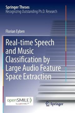 portada Real-Time Speech and Music Classification by Large Audio Feature Space Extraction (en Inglés)