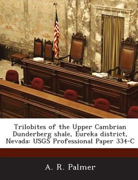 portada Trilobites of the Upper Cambrian Dunderberg Shale, Eureka District, Nevada: Usgs Professional Paper 334-C