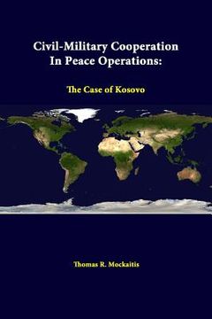 portada Civil-Military Cooperation In Peace Operations: The Case Of Kosovo (in English)