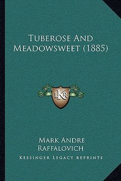 portada tuberose and meadowsweet (1885) (in English)