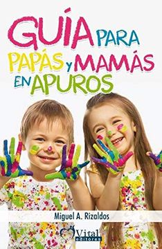 portada Guía Para Papás y Mamás en Apuros (in Spanish)