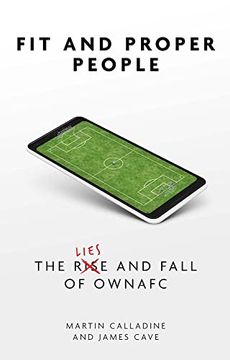 portada Fit and Proper Persons: The Lies and Fall of Owna FC (en Inglés)