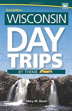 portada Wisconsin Day Trips by Theme (Day Trip Series) (en Inglés)