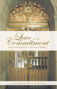 portada Love Is the Commitment: Protocol Guidelines for God's Royal Wedding