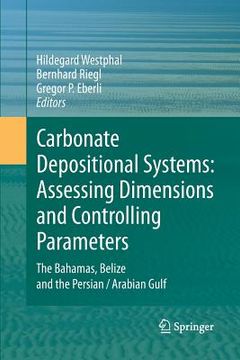 portada Carbonate Depositional Systems: Assessing Dimensions and Controlling Parameters: The Bahamas, Belize and the Persian/Arabian Gulf (en Inglés)