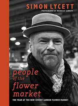 portada People of the Flower Market: A Year at New Covent Garden Flower Market (in English)