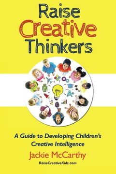 portada Raise Creative Thinkers: A Guide to Developing Children's Creative Intelligence