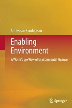 portada Enabling Environment: A Worm's Eye View of Environmental Finance (en Inglés)