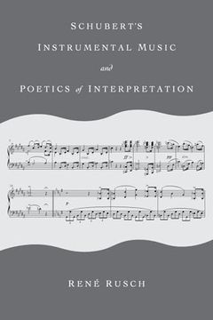 portada Schubert's Instrumental Music and Poetics of Interpretation (Musical Meaning and Interpretation) (in English)