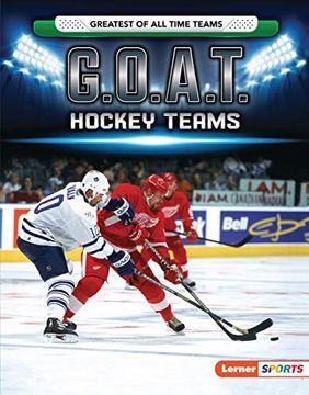 portada G. O. A. T. Hockey Teams (Lerner Sports: Greatest of all Time Teams) (en Inglés)