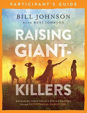portada Raising Giant-Killers Participant's Guide: Releasing Your Child's Divine Destiny Through Intentional Parenting (en Inglés)