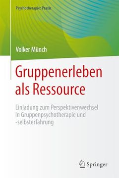 portada Gruppenerleben als Ressource: Einladung zum Perspektivenwechsel in Gruppenpsychotherapie und -Selbsterfahrung (in German)