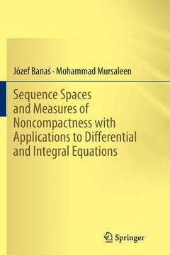 portada Sequence Spaces and Measures of Noncompactness with Applications to Differential and Integral Equations (en Inglés)
