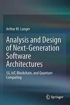 portada Analysis and Design of Next-Generation Software Architectures: 5g, Iot, Blockchain, and Quantum Computing (en Inglés)