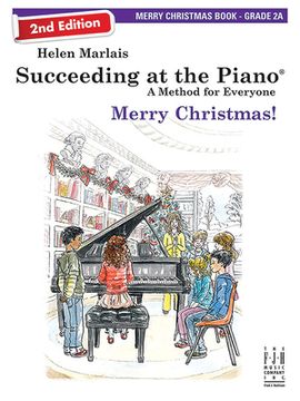 portada Succeeding at the Piano, Merry Christmas Book - Grade 2a (2nd Edition) (en Inglés)