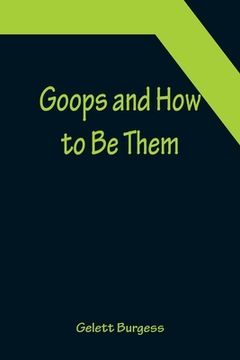 portada Goops and How to Be Them (en Inglés)