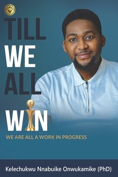 portada Till We All Win: We Are All A work In Progress (en Inglés)