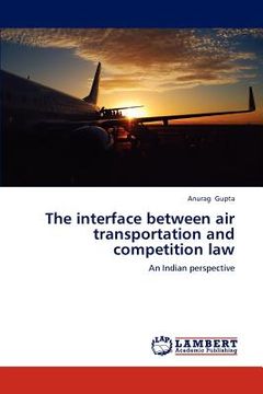 portada the interface between air transportation and competition law (en Inglés)