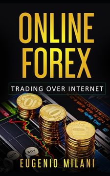portada Online Forex: Online Trading in the Foreign Exchange Market