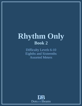 portada Rhythm Only - Book 2 - Eighths and Sixteenths - Assorted Meters (en Inglés)