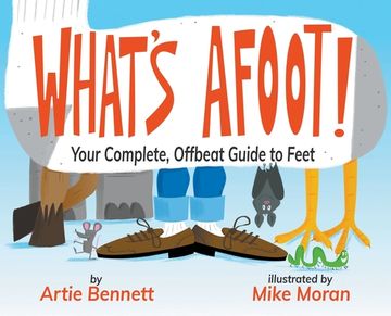 portada What's Afoot!: Your Complete, Offbeat Guide to Feet