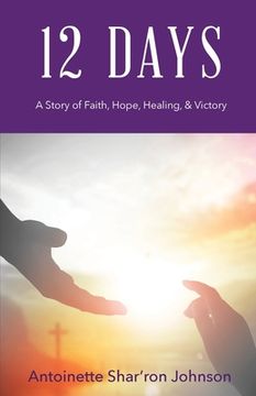 portada 12 Days: A Story of Faith, Hope, Healing, & Victory (in English)