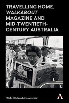 portada Travelling Home, 'walkabout Magazine' and Mid-Twentieth-Century Australia (Anthem Studies in Australian Literature and Culture) (en Inglés)