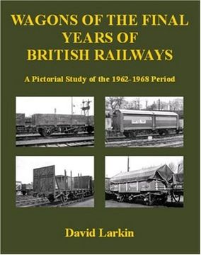 portada Wagons of the Final Years of British Railways 