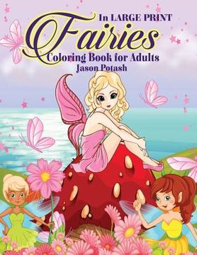 portada Fairies Coloring Book For Adults ( In Large Print ) (en Inglés)
