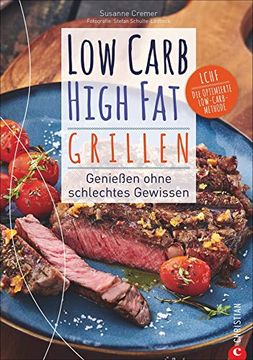 portada Kochbuch: Low Carb High fat - Grillen. Die Besten Lchf-Grillrezepte für Eine Kalorienarme Diät. Fisch, Fleisch, Dips, Desserts und Coole Drinks. (en Alemán)