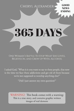 portada 365 Days: One Woman's Battle To Stop What She Loves, Believes In, and Grew Up With Alcohol (in English)