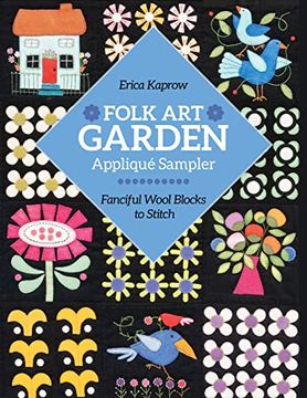 portada Folk art Garden Applique Sampler: Fanciful Wool Blocks to Stitch 