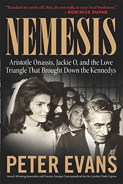 portada Nemesis: The True Story of Aristotle Onassis, Jackie o, and the Love Triangle That Brought Down the Kennedys 