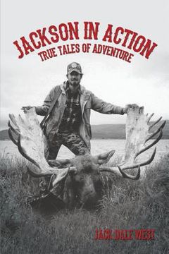 portada Jackson in Action: True Tales of Adventure (in English)