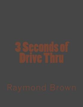 portada 3 Seconds of Drive Thru (en Inglés)