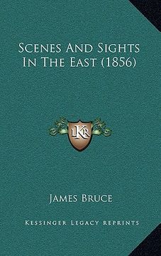 portada scenes and sights in the east (1856) (in English)