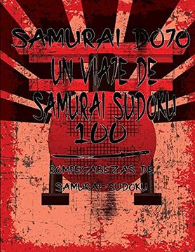 Libro Samurai Dojo, un Viaje de Samurái Sudoku: 100 Rompecabezas Samurai- Sudoku | de Amateur a Maestro | un Artículo Indispensable Para Todos los Aficionados a los Sudokus, B.P.M.E. Publishing, ISBN 9785066050497.