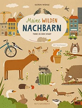 portada Meine Wilden Nachbarn - Tiere in der Stadt: 100% Naturbuch - Vierfarbiges Pappbilderbuch Wiehle, Katrin (en Alemán)