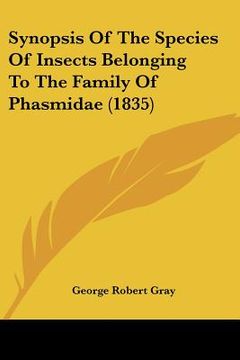 portada synopsis of the species of insects belonging to the family of phasmidae (1835) (en Inglés)