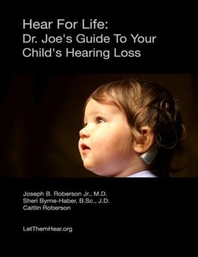 portada Hear For Life:: Dr. Joe's Guide To Your Child's Hearing Loss