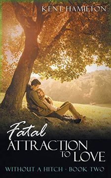 portada Fatal Attraction to Love Without a Hitch: Book two (en Inglés)