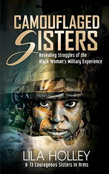 portada Camouflaged Sisters: Revealing Struggles of the Black Woman's Military Experience
