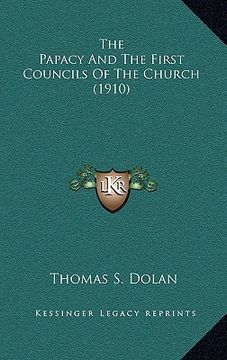 portada the papacy and the first councils of the church (1910) (en Inglés)